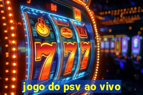 jogo do psv ao vivo